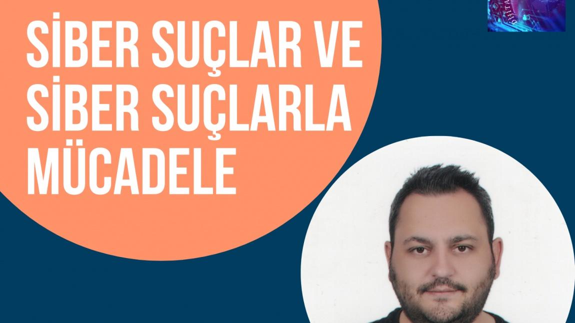 Siber Suçlar ve Mücadele Yöntemleri Webinarı